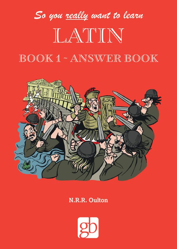 So you really want to learn Latin - Book I Answer Book