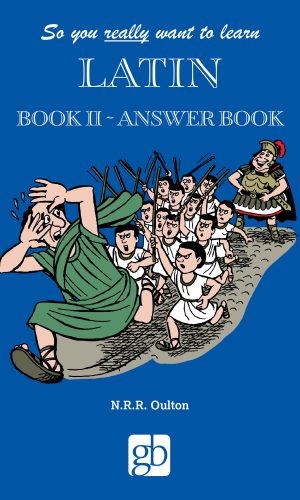 So you really want to learn Latin - Book ll Answer Book
