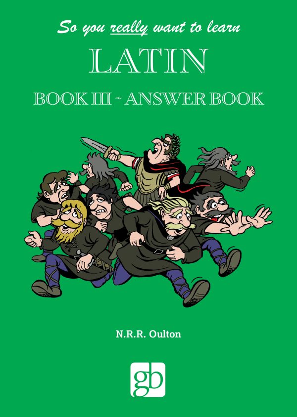 So you really want to learn Latin - Book lll Answer Book